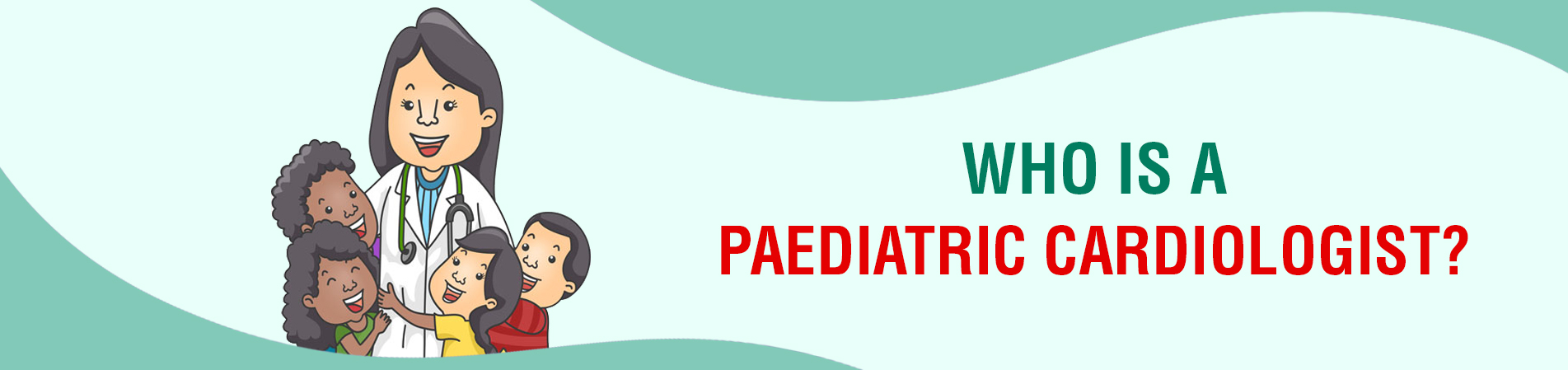 Paediatric Cardiologist