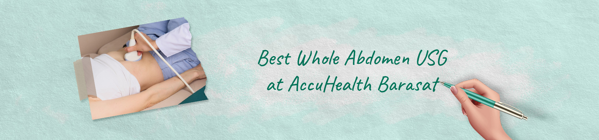 5 Benefits of USG Whole Abdomen Imaging at Accuhealth Diagnostics Barasat