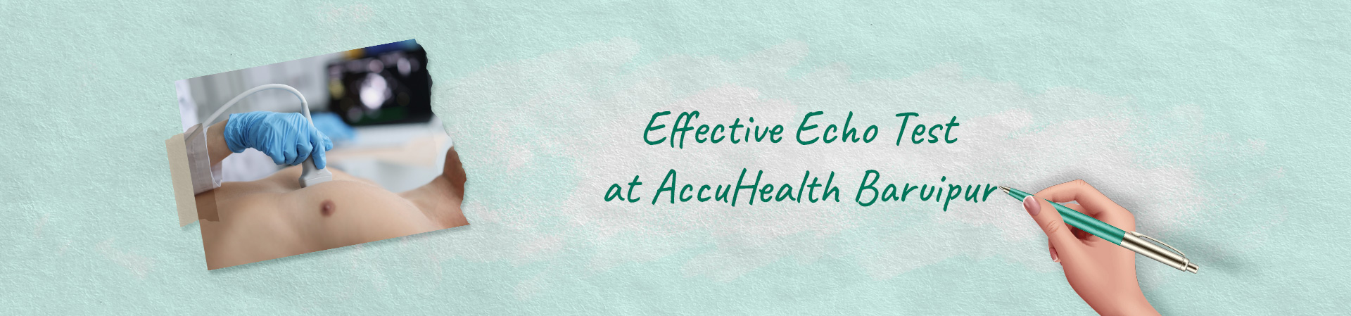Echo Test in AccuHealth Baruipur: Key Things About a Test That Gets to Your Heart